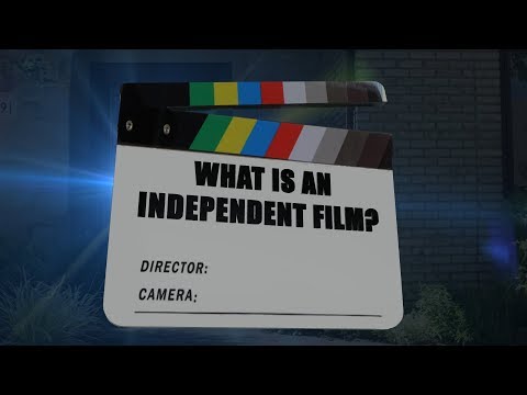 What Is Independent Film | Top 5 Things To Know About Indie Film