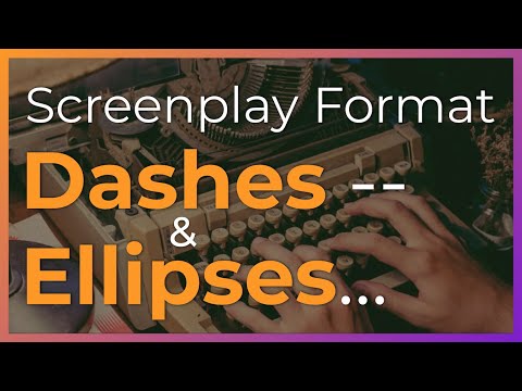 How to Use Dashes in Screenplays